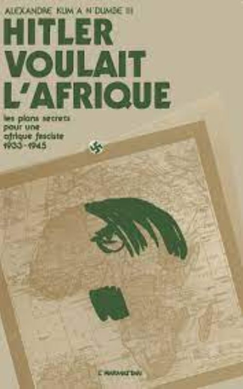 HITLER VOULAIT L’AFRIQUE