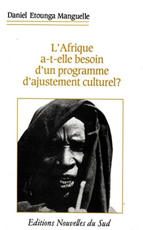 L'Afrique a-t-elle besoin d'un programme d'ajustement culturel ?