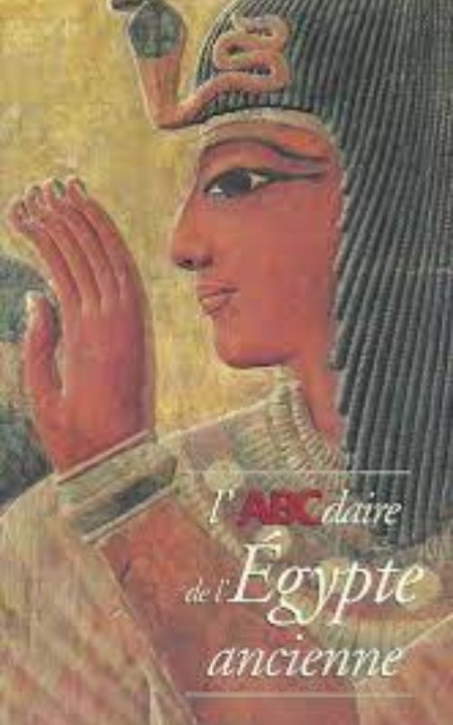 L’abcdaire de l’Egypte ancienne