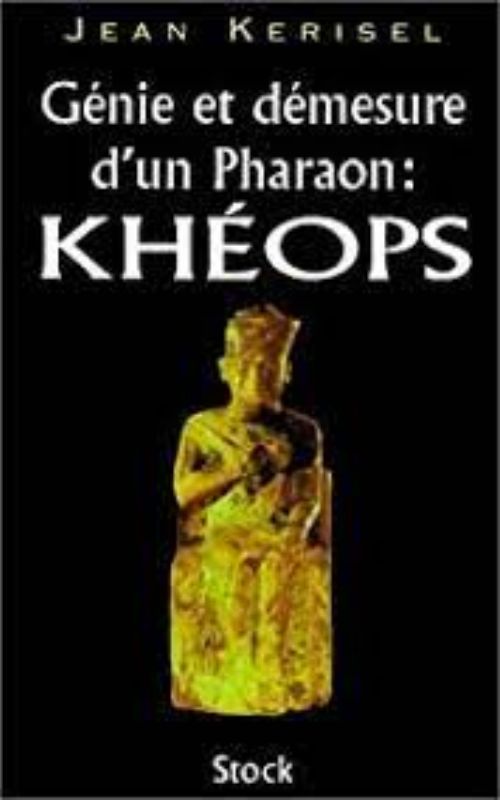 Génie et démesure d'un pharaon : Khéops