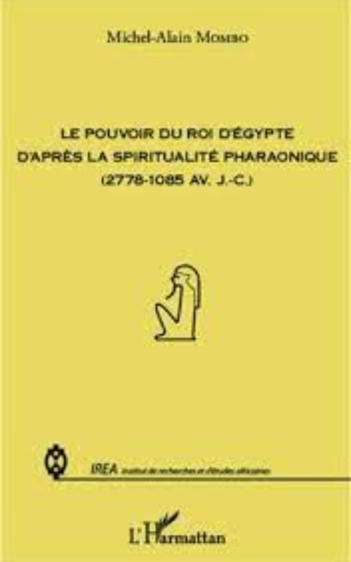 POUVOIR DU ROI D’EGYPTE D’APRÈS LA SPIRITUALITÉ PHARAONIQUE