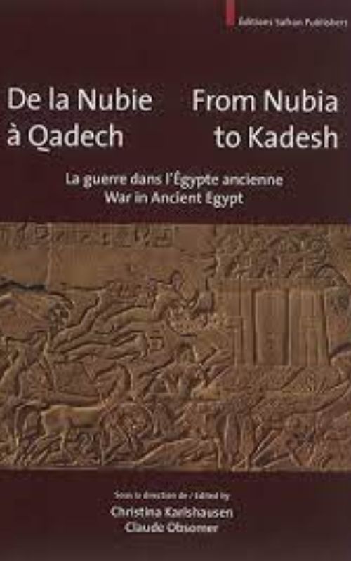 De la Nubie à Qadech : la guerre dans l'Egypte ancienne.