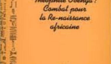 CHEIKH ANTA DIOP, THÉOPHILE OBENGA: COMBAT POUR LA RE-NAISSANCE AFRICAINE
