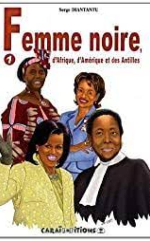 FEMME NOIRE D’AFRIQUE, D’AMÉRIQUE ET DES ANTILLES – TOME 1