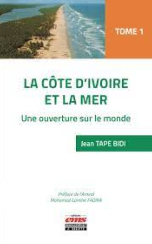 Format : Multi-format Date de parution : 21/08/2018 La Côte d'Ivoire et la mer - Tome 1