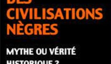 Antériorité des civilisations nègres