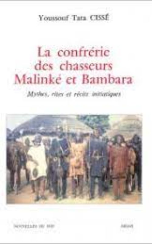 La confrérie des chasseurs Malinké et Bambara