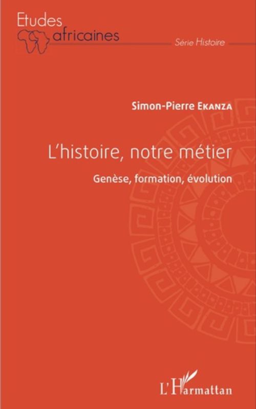 L’HISTOIRE, NOTRE MÉTIER