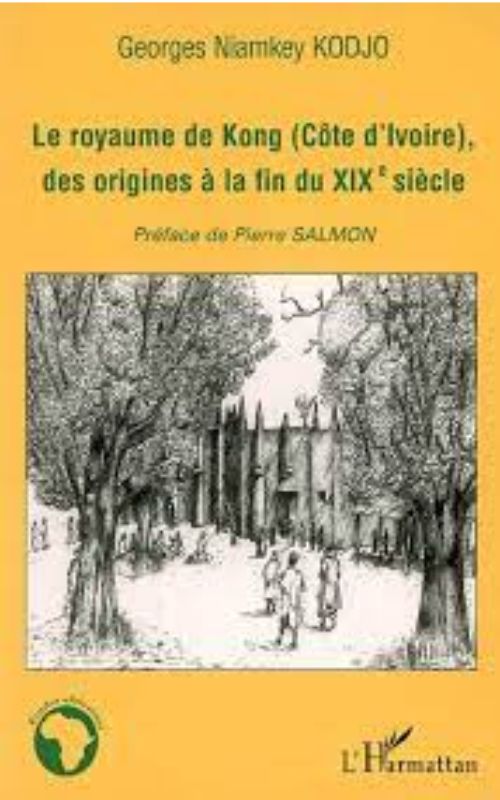 LE ROYAUME DE KONG (CÔTE D'IVOIRE), DES ORIGINES À LA FIN DU XIXÈ SIÈCLE