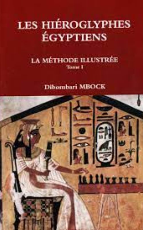 Les hiéroglyphes égyptiens la méthode illustrée tome 1