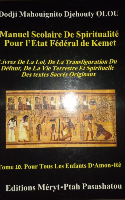 Manuel scolaire de spiritualité pour l'Etat fédéral de kemet tome 10 , pour tous les enfants D'Amon Re