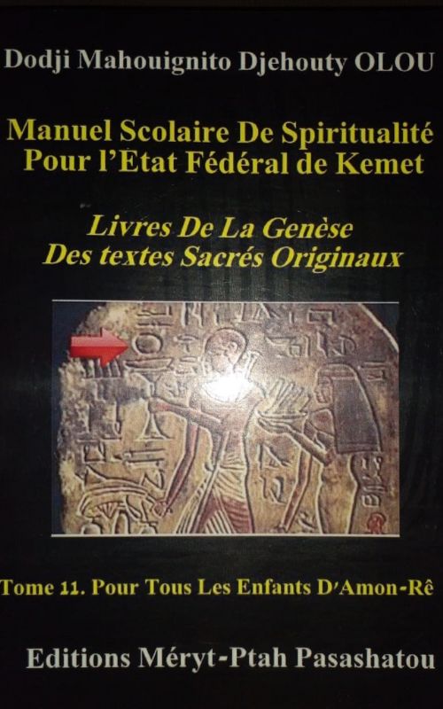 Manuel scolaire de spiritualité pour l'Etat fédéral de kemet tome 11 pour tous les enfants d'Amon Re