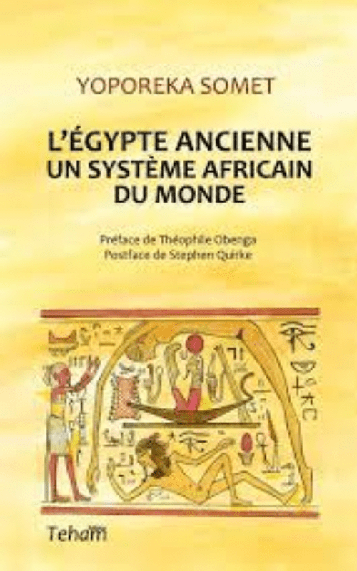 L’EGYPTE ANCIENNE, UN SYSTÈME AFRICAIN DU MONDE