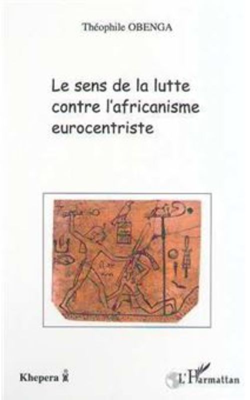 Le sens de la lutte contre l’africanisme eurocentriste