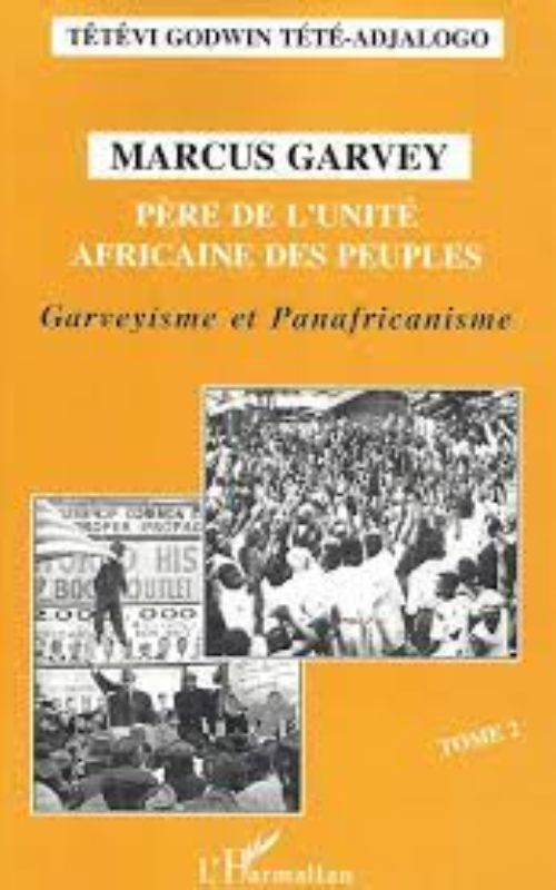 Marcus Garvey père de l’unité africaines des peuples tome 2