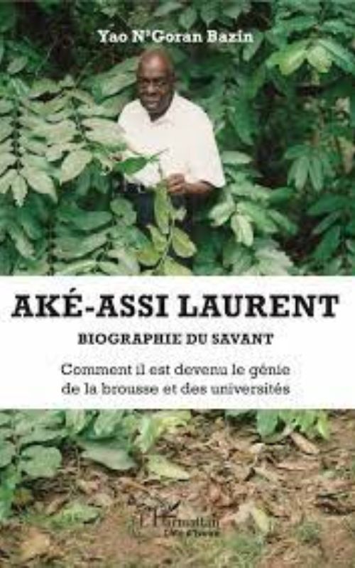 Sorti prématurément du système éducatif ivoirien, avant même la fin du cycle primaire, Aké-Assi Laurent a écrit l'une des plus belles pages de la botanique taxonomique de la Côte d'Ivoire et de l'Afrique. Aké-Assi Laurent, à 16 ans, débarque à Paris, en 1956, sans aucun diplôme en poche, pour un stage de six mois. Au terme de cette expérience, il produit un rapport qui fait sensation à l'université Paris-Sorbonne. Après une thèse de doctorat, il rentre en Côte d'Ivoire et débute sa carrière scientifique. Il parcourt les brousses du pays, récolte les plantes pour les identifier et les nommer en latin pour leur validation scientifique. Homme humble, honnête, respectueux et passionné de travail, Aké-Assi Laurent est un grand savant, un « génie de la brousse et des universités ».