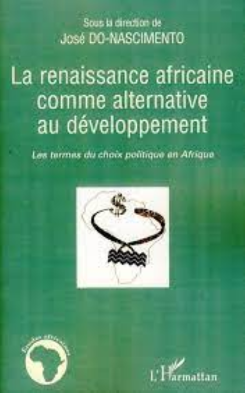 LA RENAISSANCE AFRICAINE COMME ALTERNATIVE AU DÉVELOPPEMENT