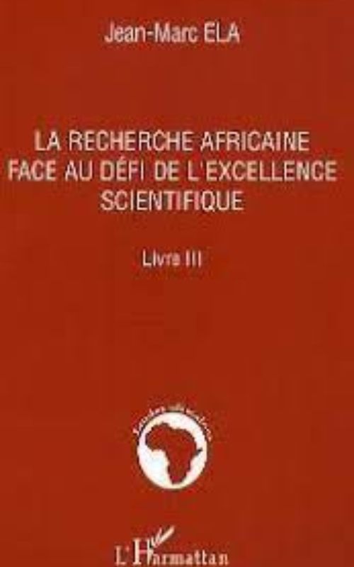 La recherche africaine face au défi de l'excellence scientifique: Livre III