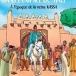 DANS L'EMPIRE DU MALI. A L'ÉPOQUE DE LA REINE KASSA