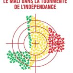 LE MALI DANS LA TOURMENTE DE L'INDÉPENDANCE