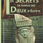 LES SECRETS DE FAMILLE DES DIEUX D'EGYPTE